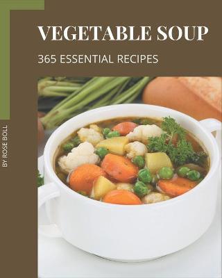 Book cover for 365 Essential Vegetable Soup Recipes