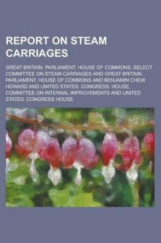 Cover of Report on Steam Carriages