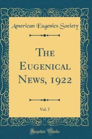 Cover of The Eugenical News, 1922, Vol. 7 (Classic Reprint)