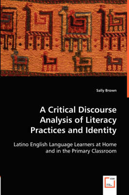 Book cover for A Critical Discourse Analysis of Literacy Practices and Identity