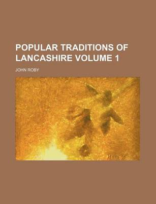 Book cover for Popular Traditions of Lancashire Volume 1