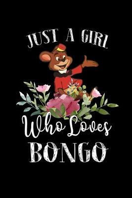 Book cover for Just a Girl Who Loves Bongo