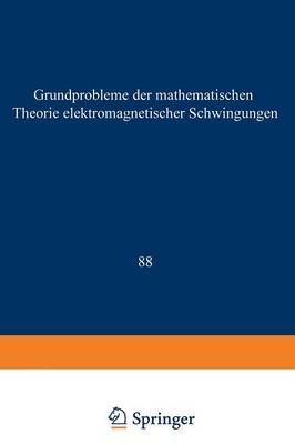 Cover of Grundprobleme Der Mathematischen Theorie Elektromagnetischer Schwingungen