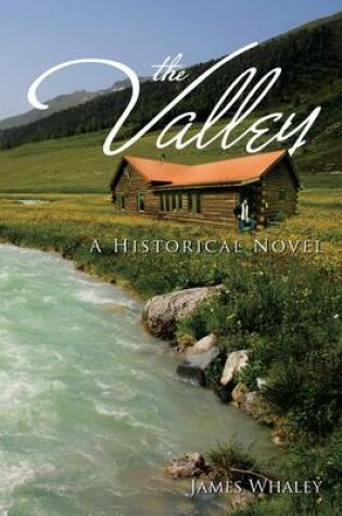 Cover of The Valley: A Historical Novel