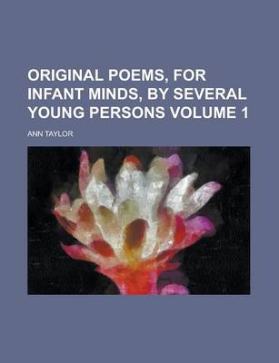 Book cover for Original Poems, for Infant Minds, by Several Young Persons Volume 1