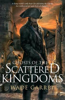 Cover of Ghosts of the Scattered Kingdoms