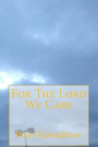 Cover of For The Lord We Care
