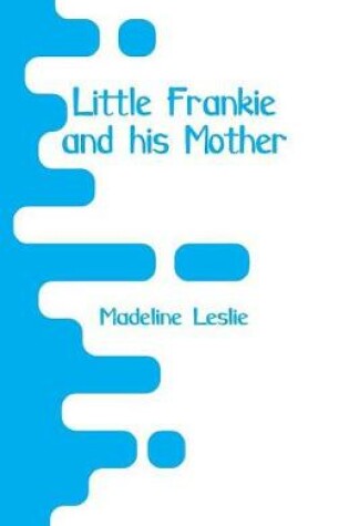 Cover of Little Frankie and his Mother