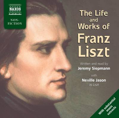 Book cover for The Life and Works of Franz Liszt