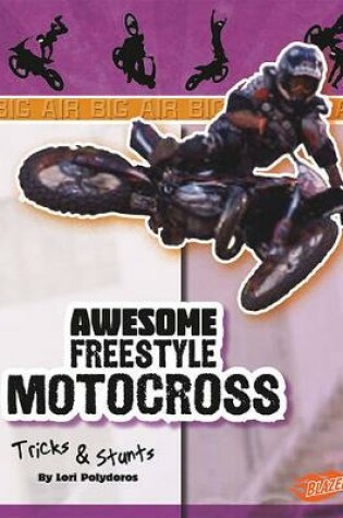 Cover of Awesome Freestyle Motocross Tricks & Stunts