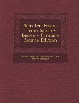 Book cover for Selected Essays from Sainte-Beuve - Primary Source Edition