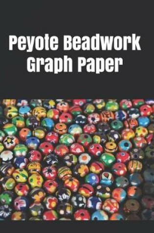 Cover of Peyote Beadwork Graph Paper