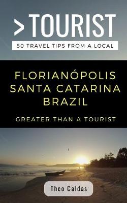 Cover of Greater Than a Tourist- Florianopolis Santa Catarina Brazil