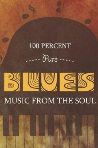 Cover of 100 Percent Pure Blues Music From The Soul