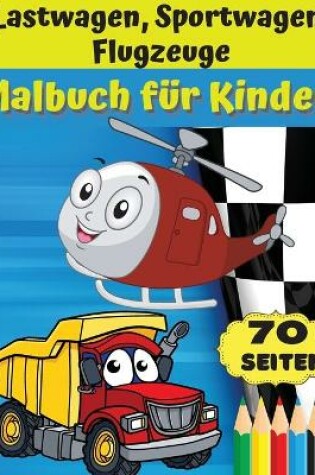 Cover of Lastwage, sportwagen, fleugzeuge malbuch für Kinder