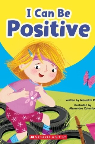 Cover of I Can Be Positive (Learn About: Your Best Self)