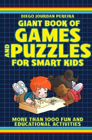 Cover of Giant Book of Games and Puzzles for Smart Kids