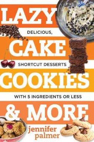 Cover of Lazy Cake Cookies & More