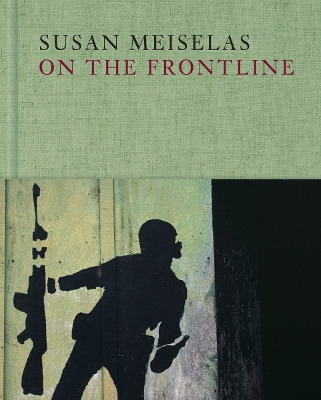 Book cover for Susan Meiselas: On the Frontline