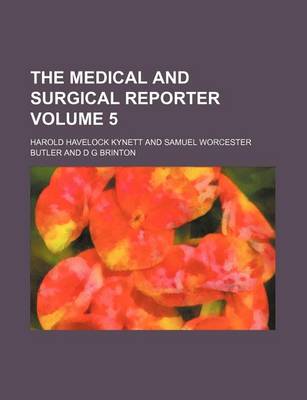 Book cover for The Medical and Surgical Reporter Volume 5