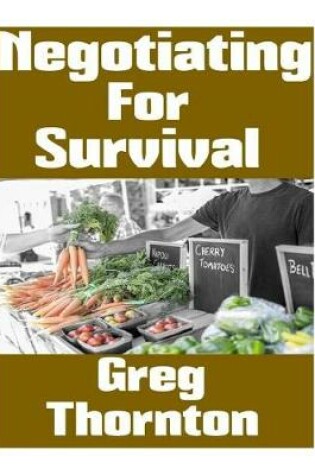 Cover of Negotiating For Survival