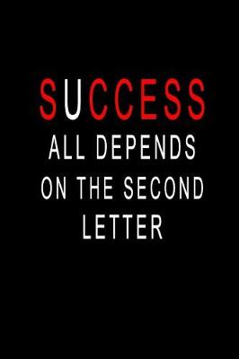 Book cover for SUCCESS All Depends On The Second Letter