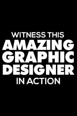Book cover for Witness This Amazing Graphic Designer in Action