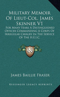 Book cover for Military Memoir of Lieut-Col. James Skinner V1