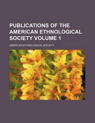 Book cover for Publications of the American Ethnological Society Volume 1