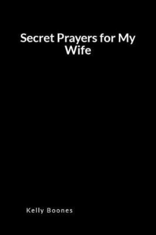 Cover of Secret Prayers for My Wife