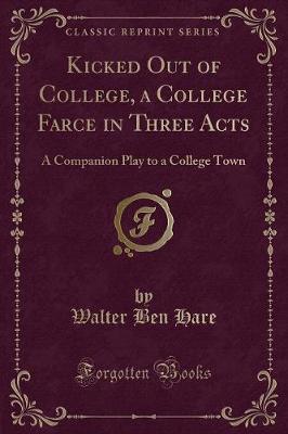 Book cover for Kicked Out of College, a College Farce in Three Acts