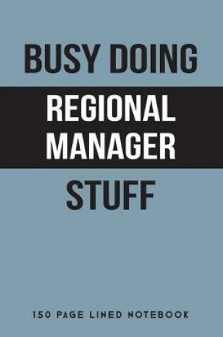 Cover of Busy Doing Regional Manager Stuff