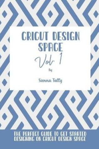 Cover of Cricut Design Space Vol.1