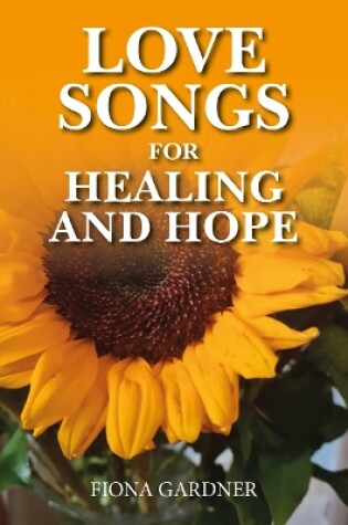 Cover of Love Songs for Healing and Hope