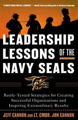 Book cover for Leadership Lessons of the Navy SEALS: Battle-Tested Strategies for Creating Successful Organizations and Inspiring Extraordinary Results
