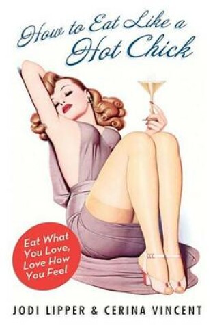 Cover of How to Eat Like a Hot Chick