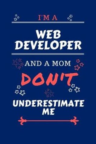 Cover of I'm A Web Developer And A Mom Don't Underestimate Me