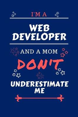 Book cover for I'm A Web Developer And A Mom Don't Underestimate Me