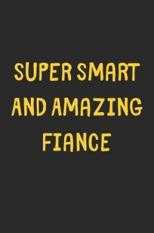 Cover of Super Smart And Amazing Fiance