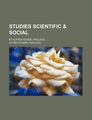 Book cover for Studies Scientific & Social (Volume 2); By Alfred Russel Wallace