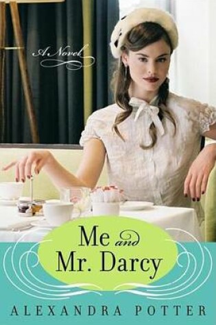 Cover of Me and Mr. Darcy: A Novel