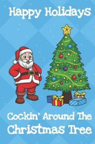 Cover of Happy Holidays Cockin Around The Christmas Tree