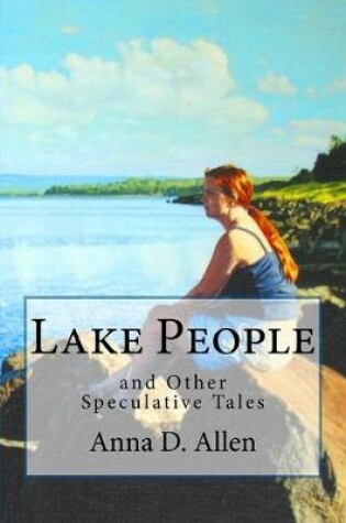 Cover of Lake People and Other Speculative Tales