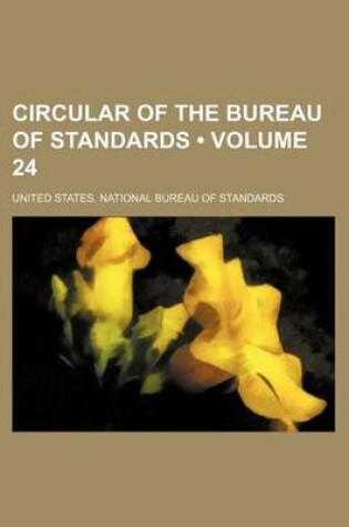 Cover of Circular of the Bureau of Standards (Volume 24)