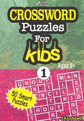 Book cover for CROSSWORD Puzzles For KIDS, Ages 9+ (50 Smart Puzzles) Vol.1