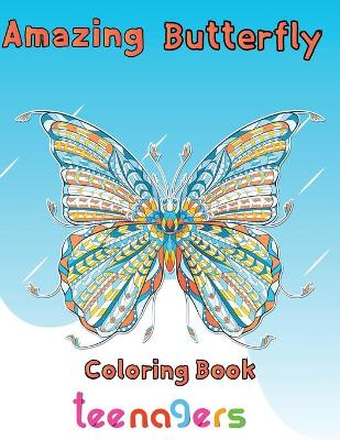 Book cover for Amazing Butterfly Coloring Book Teenagers