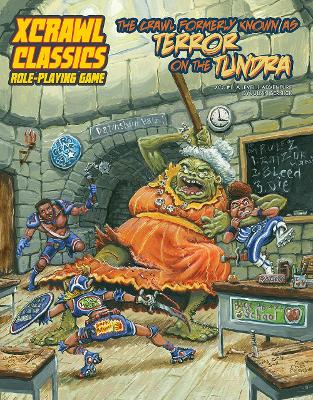 Book cover for Xcrawl Classics #1: The Crawl Formerly Known as Terror on the Tundra
