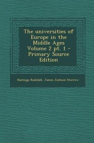 Cover of The Universities of Europe in the Middle Ages Volume 2 PT. 1 - Primary Source Edition