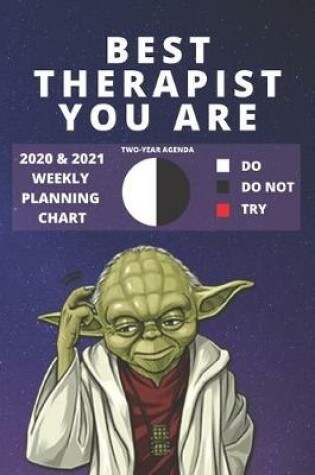 Cover of 2020 & 2021 Two-Year Weekly Planner For Best Therapist Gift - Funny Yoda Quote Appointment Book - Two Year Agenda Notebook