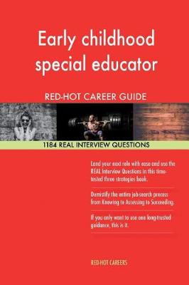 Book cover for Early Childhood Special Educator Red-Hot Career; 1184 Real Interview Questions